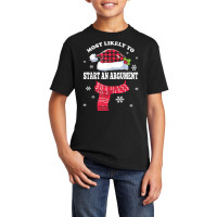 Most Likely To Start An Argument Christmas Matching Family T Shirt Basic Youth T-shirt | Artistshot