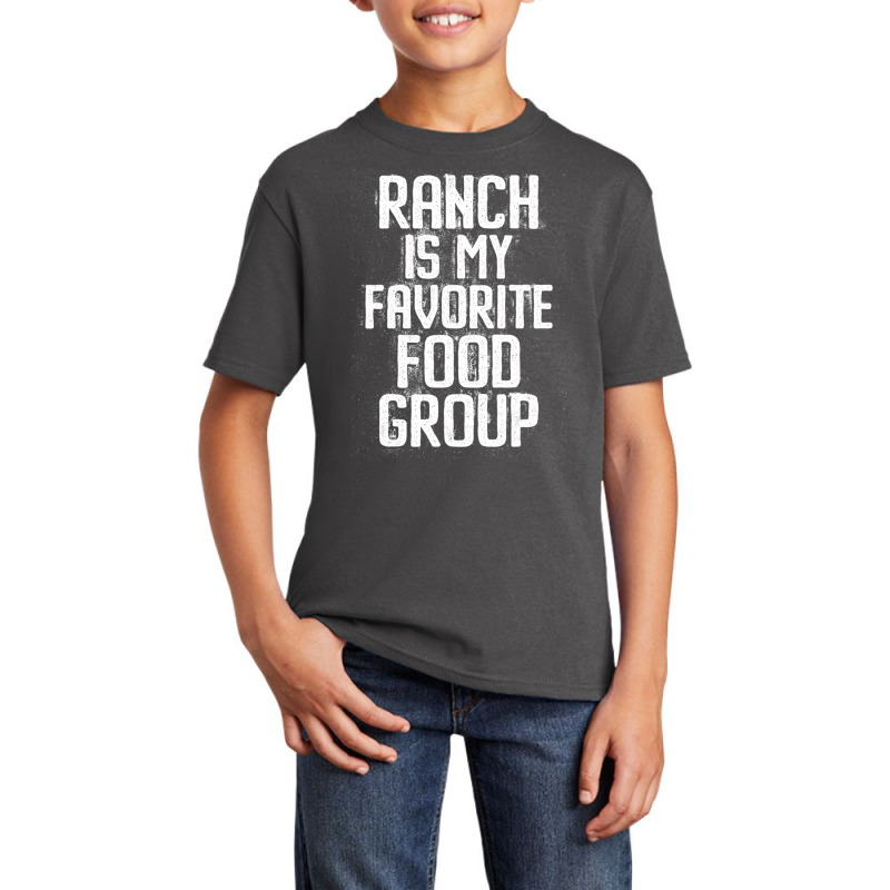 Ranch Is My Favorite Food Group Condiment Lover Basic Youth T-shirt by thanhtran | Artistshot