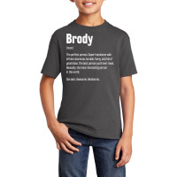 Brody Definition Funny First Name Humor Nickname T Shirt Basic Youth T-shirt | Artistshot