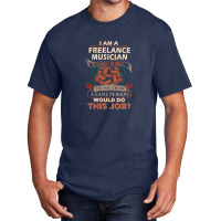 Freelance Musician  Sane Person Job Gift Item Tee Basic T-shirt | Artistshot