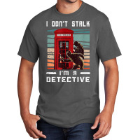 I Don't Stalk Retro Telephone Booth Investigator Detective T Shirt Basic T-shirt | Artistshot