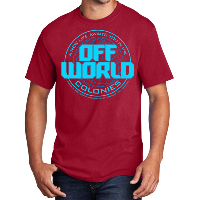 A New Life Awaits You In The Offworld Colonies 1 Basic T-shirt by ruprairosittp | Artistshot