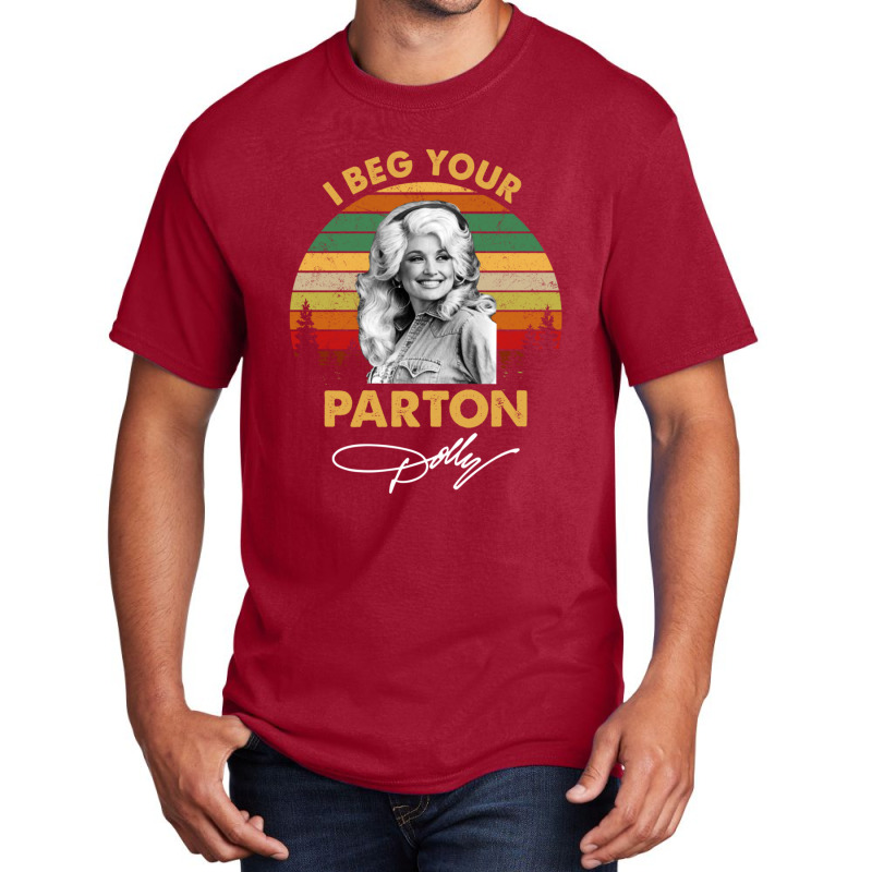 I Beg Your Parton Vintage Gift Men Women Basic T-shirt | Artistshot