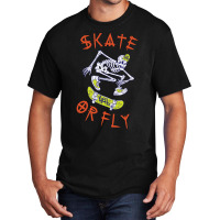 Trending Skate Or Fly Skeleton Skateboarder-1vb4w Basic T-shirt | Artistshot