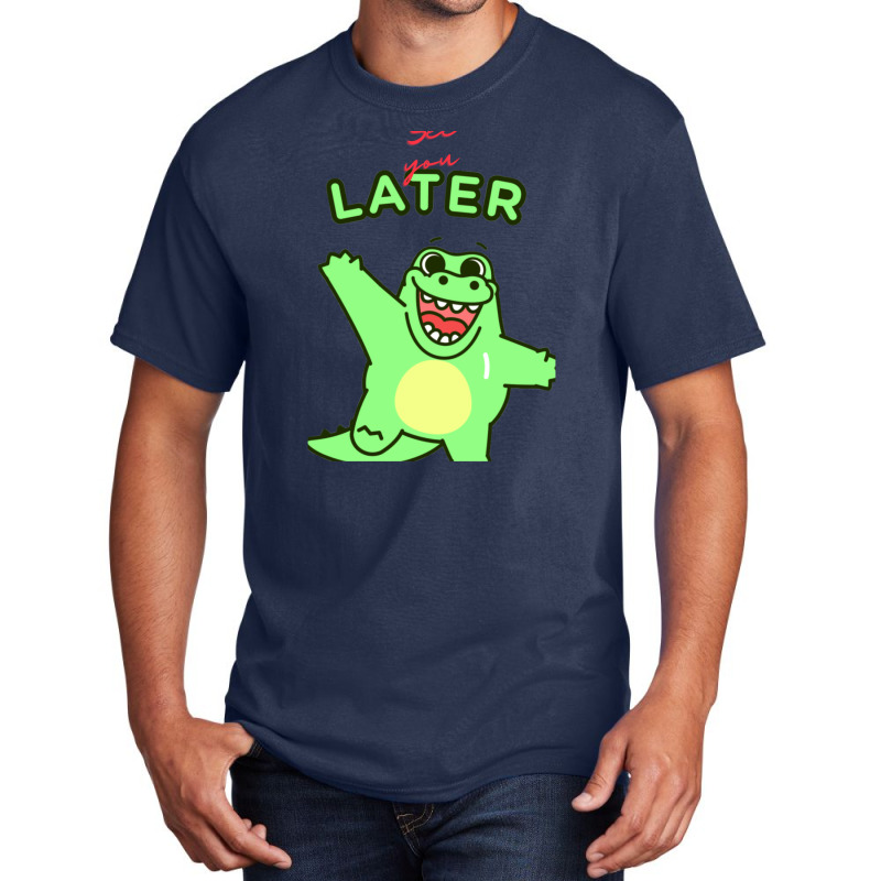 See You Later Aligator Basic T-shirt | Artistshot