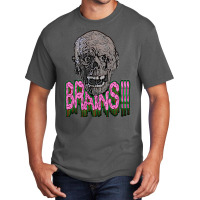 Tarman Wants Brains! Basic T-shirt | Artistshot