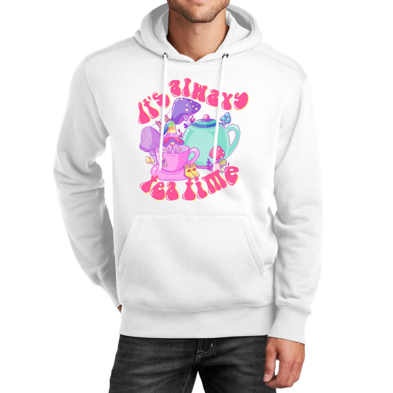 It's Always Tea Time Unisex Hoodie | Artistshot