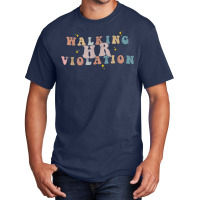 Walking Hr Violation Funny Politically Incorrect T Shirt Basic T-shirt | Artistshot