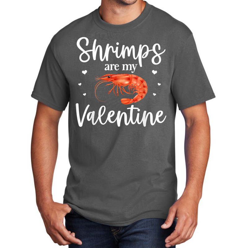 Shrimp Valentines Day Design Shrimp Lover Cool Crustacean T Shirt Basic T-shirt | Artistshot