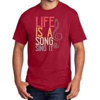 Life Is A Song Basic T-shirt | Artistshot