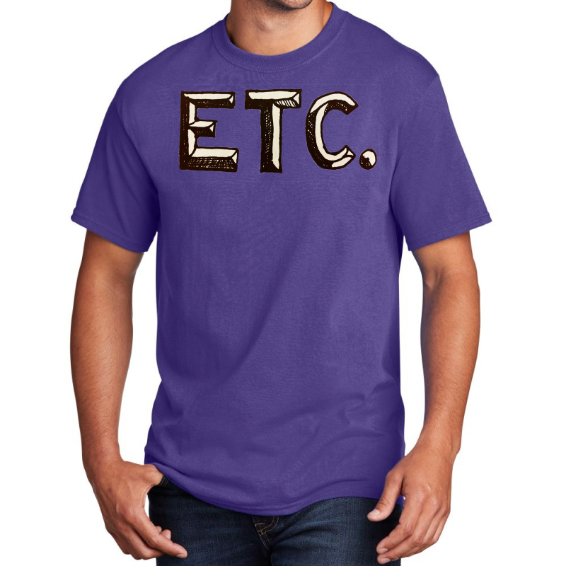 Etc. Basic T-shirt by sounyariniow | Artistshot