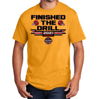 Finished The Drill Basic T-shirt | Artistshot