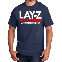 Lay Z I Got 99 Chores And I Ain't Did One Basic T-shirt | Artistshot