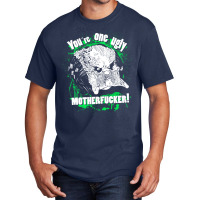 You Are One Ugly Motherfucker! Basic T-shirt | Artistshot