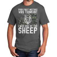 Your First Mistake Was Thinking I Was One Of The Sheep Basic T-shirt | Artistshot