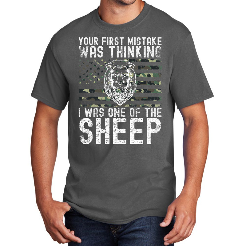 Your First Mistake Was Thinking I Was One Of The Sheep Basic T-shirt by saucedogarrymfj | Artistshot