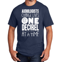 Pediatric Audiologist Audiology One Decibel At A T Basic T-shirt | Artistshot