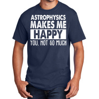 Astrophysics Makes Me Happy Aesthetic Basic T-shirt | Artistshot