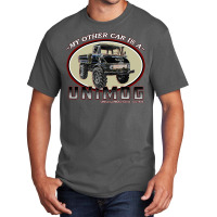 My Other Car Is A Unimog Basic T-shirt | Artistshot