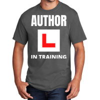 Author In Training Humor Basic T-shirt | Artistshot