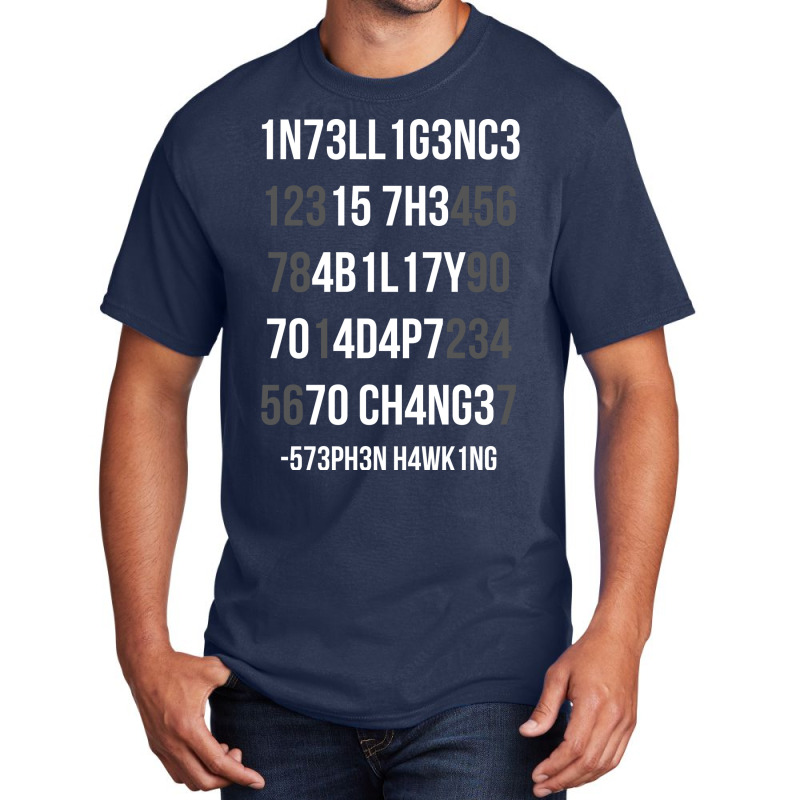 Intelligence Is The Ability To Adapt To Change Cut Basic T-shirt | Artistshot