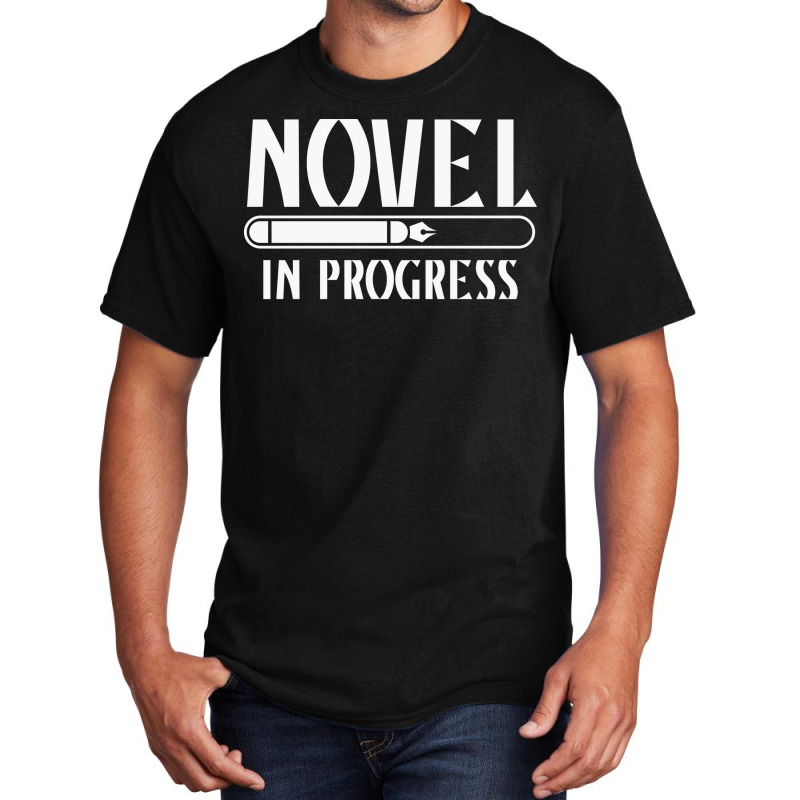 Novel In Progress Writers Gift Basic T-shirt by peishiseifule | Artistshot