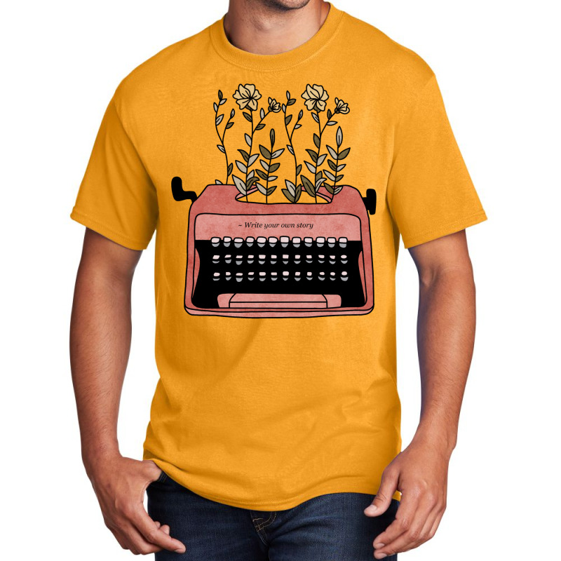 Write Your Own Story Typewriter Author Journalist Basic T-shirt by elhyamemmet2 | Artistshot