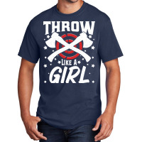 Funny Axe Thrower Throwing Ax Lover Throw Likes A Basic T-shirt | Artistshot