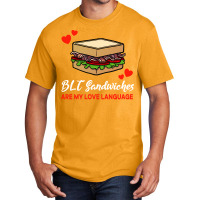 Blt Sandwiches Are My Love Language Funny Nature Basic T-shirt | Artistshot