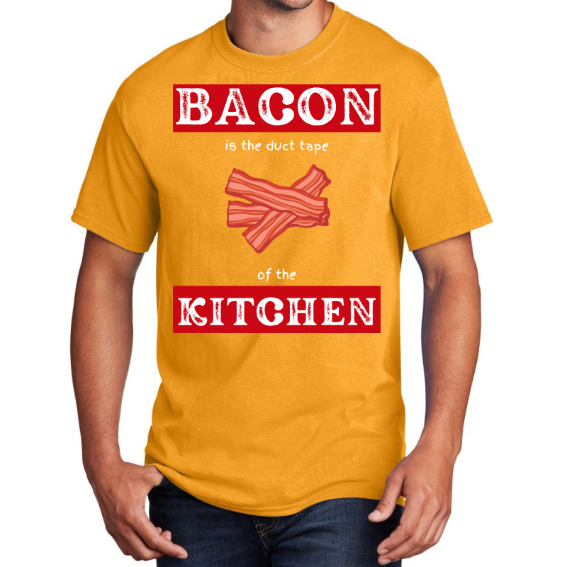 Bacon Is The Duct Tape Of The Kitchen Funny Bbq De Basic T-shirt by strosesimonsf | Artistshot