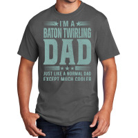 Baton Twirling Dadbirthday Gift Fathers Day Presen Basic T-shirt | Artistshot