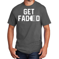 Get Faded Barber Haircut Fade Razor Trimmer Gift M Basic T-shirt | Artistshot