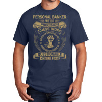 Personal Banker We Do Precision Basic T-shirt | Artistshot