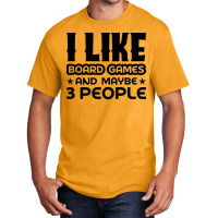 I Like Board Games And Maybe 3 People Yellow Basic T-shirt | Artistshot