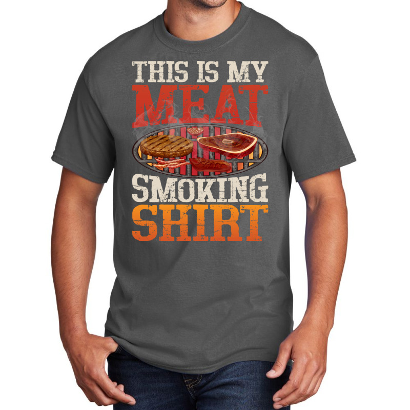 Meat Smoking Quote Basic T-shirt by strosesimonsf | Artistshot