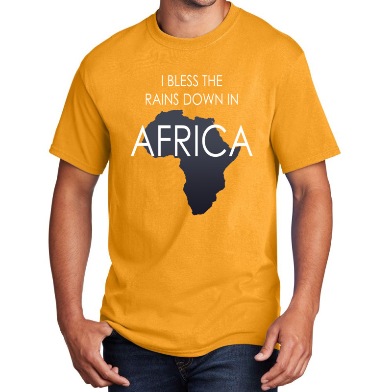 I Bless The Rains Down In Africa 1 Basic T-shirt | Artistshot