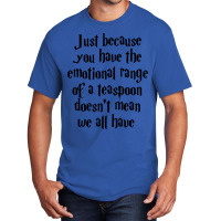 The Emotional Range Of A Teaspoon 5 Basic T-shirt | Artistshot