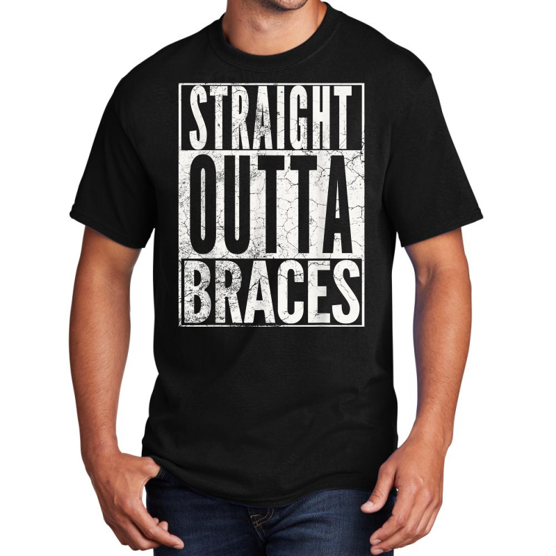 Straight Outta Braces T Shirt Funny Joke Smile Tee Basic T-shirt | Artistshot