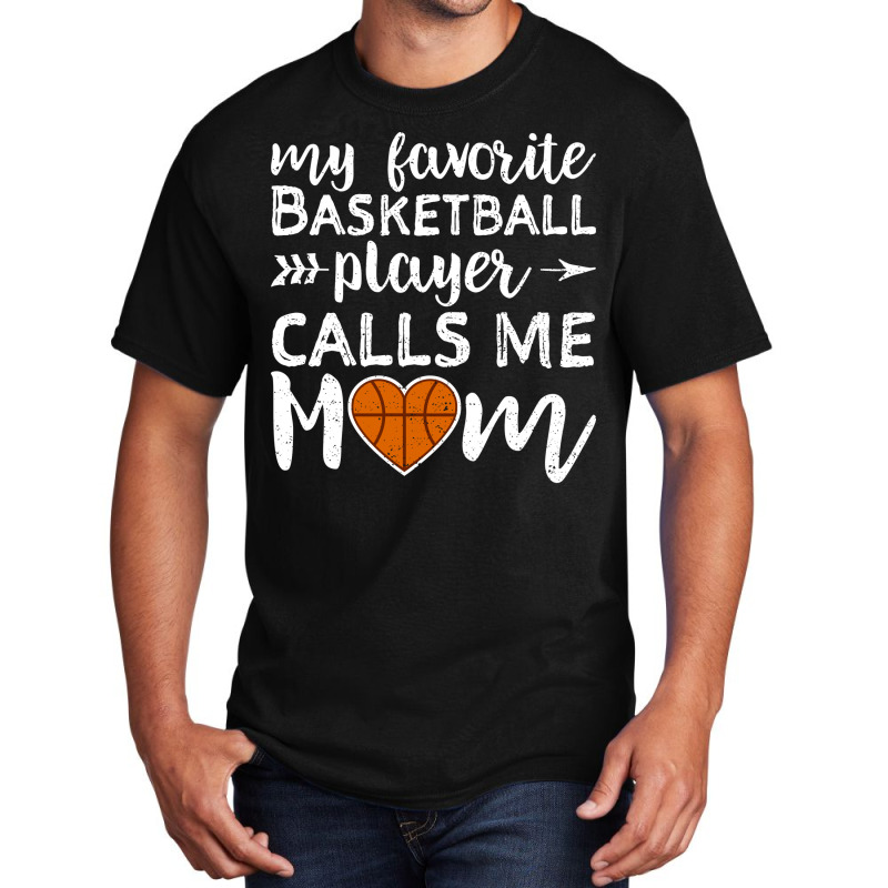 My Favorite Basketball Player Calls Me Mom 70s Basic T-shirt | Artistshot