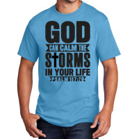 God Can Calm The Storms Green Basic T-shirt | Artistshot