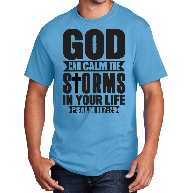 God Can Calm The Storms Green Basic T-shirt by klinckbedoreh | Artistshot