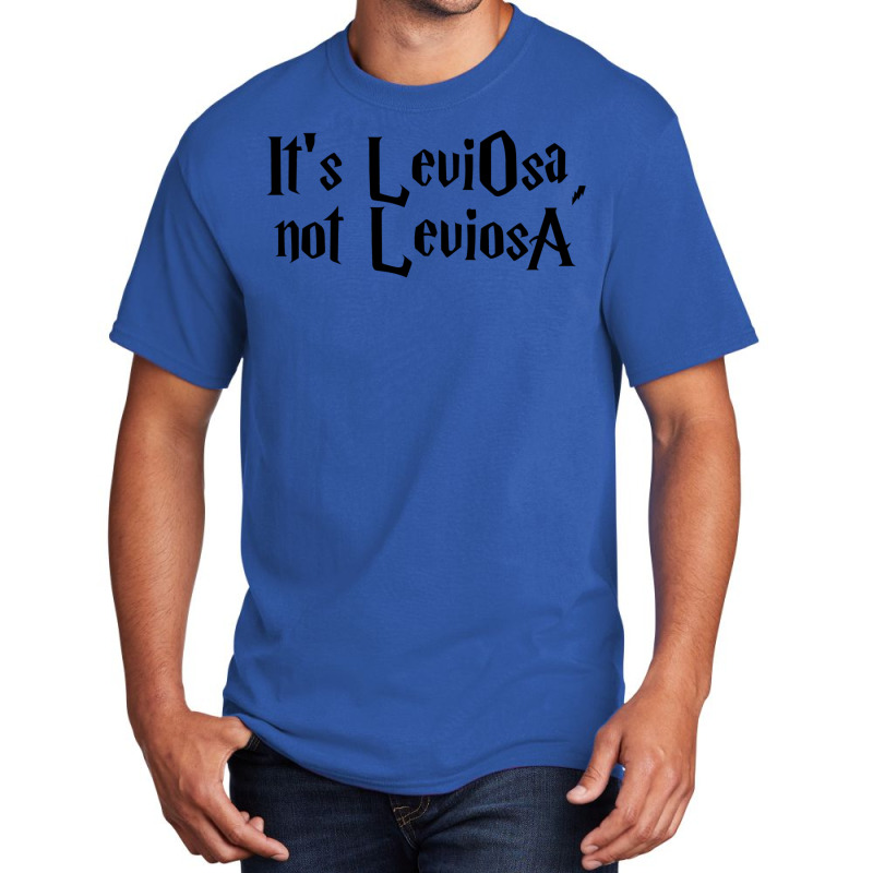 It Is Leviosa11 Basic T-shirt by aldenmunnisd | Artistshot