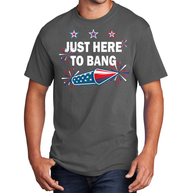 Just Here To Bang Firework 4th Of July Tank Top Basic T-shirt | Artistshot