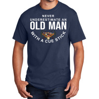 Never Underestimate An Old Man With A Cue Stick (5 Basic T-shirt | Artistshot