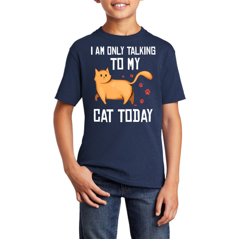 Introvert Cat Lover I Am Only Talking To My Cat Today Basic Youth T-shirt | Artistshot