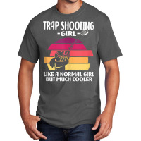 Trap Shooting Girl Like A Normal Girl But Much Coo Basic T-shirt | Artistshot