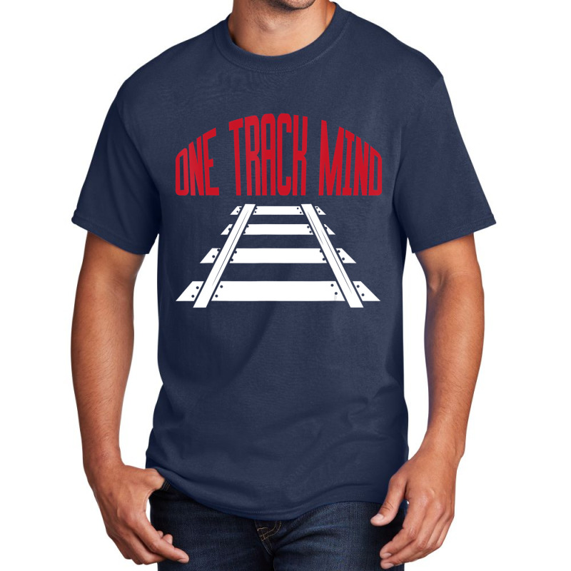 One Track Mind Railway Tracks Train Driver Shirt T Basic T-shirt | Artistshot