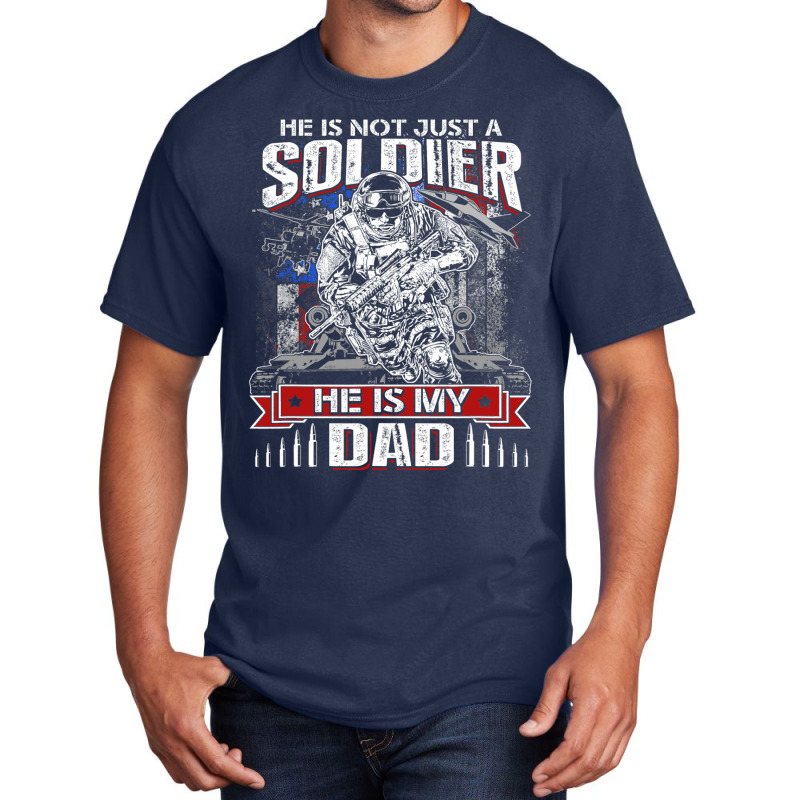 My Dad Is A Soldier Proud Army Dad Fathers Day Basic T-shirt | Artistshot