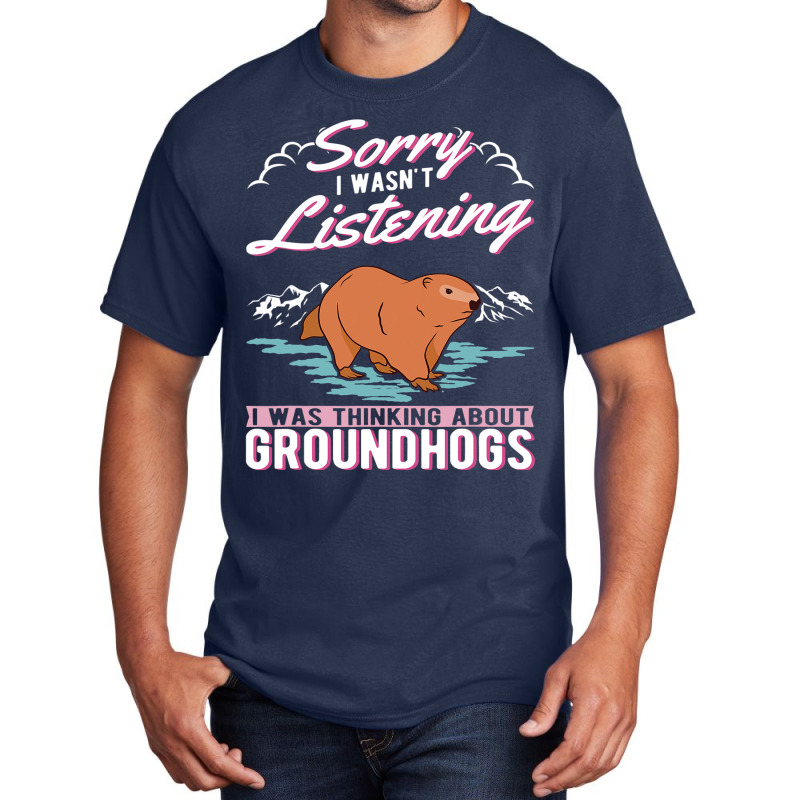 I Was Thinking About Groundhogs Marmot 31 Basic T-shirt by XAVIERESPREE | Artistshot