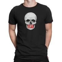 Skull Life T-shirt | Artistshot